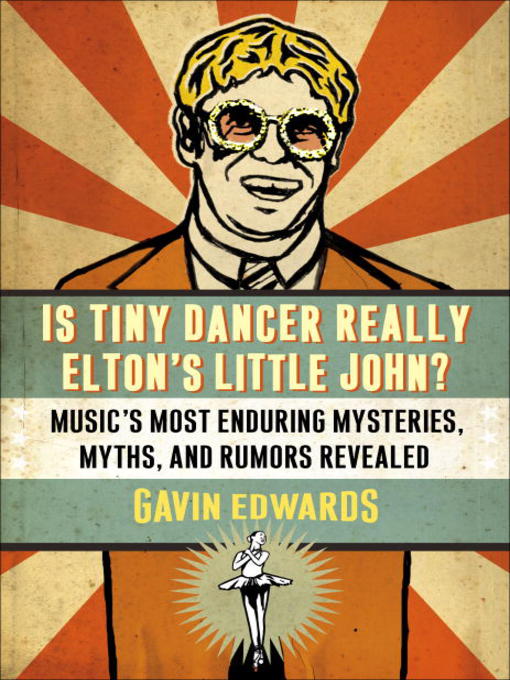 Title details for Is Tiny Dancer Really Elton's Little John? by Gavin Edwards - Available
